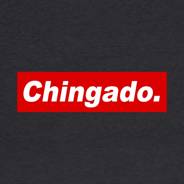 Latino Mexican Chingado Funny T Shirt by petevm